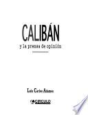 Calibán y la prensa de opinión