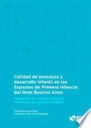 Calidad de procesos y desarrollo infantil en los Espacios de Primera Infancia del Gran Buenos Aires