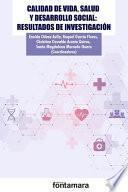 Calidad de vida, salud y desarrollo social: resultados de investigación