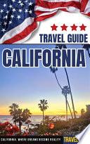 California Travel Guide * Where Dreams Become Reality * USA eBook