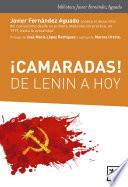 Camaradas! De Lenin a hoy