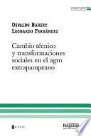 Cambio técnico y transformaciones sociales en el agro extrapampeano