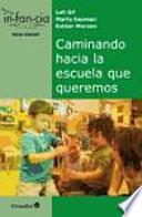 Caminando hacia la escuela que queremos