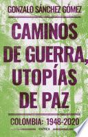 Caminos de guerra, utopías de paz