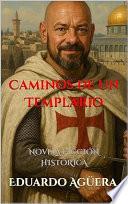 CAMINOS DE UN TEMPLARIO NUEVO