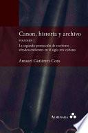 Canon, historia y archivo. Volumen I. La segunda promoción de escritores afrodescendientes en el siglo xix cubano