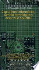 Capitalismo informático, cambio tecnológico y desarrollo nacional