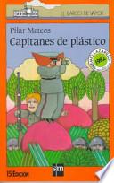 Capitanes de plástico ; Chico o chica?