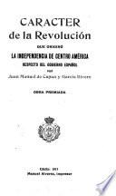Carácter de la revolución que originó la independencia de Centro América respecto del gobierno español