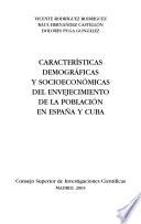 Características demográficas y socioeconómicas del envejecimiento de la población en España y Cuba