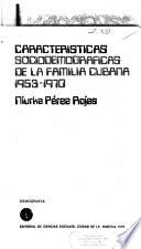 Características sociodemográficas de la familia cubana, 1953-1970