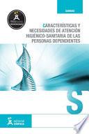 Características y necesidades de atención higiénico-sanitaria de las personas dependientes