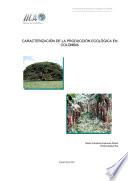 Caracterizacion de la Produccion Ecologica en Colombia