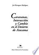 Caravanas, interacción y cambio en el Desierto de Atacama