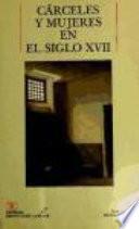 Cárceles y mujeres en el siglo XVII