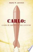 Carlo: A Life of Service to His Country