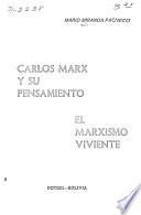 Carlos Marx y su pensamiento ; El marxismo viviente