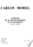 Carlos Morel, homenaje en el sesquicentennario de su nacimiento 1813-1963