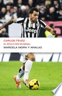 Carlos Tevez. El ídolo sin Mundial (EnDebate)