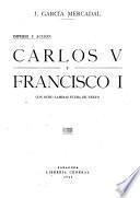 Carlos V [i. e. Quinto] y Francisco I [i. e. Primero]