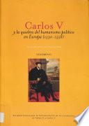 Carlos V y la quiebra del humanismo político en Europa, 1530-1558
