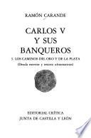Carlos V y sus banqueros: Los caminos del oro y de la plata