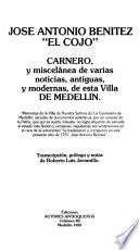 Carnero, y miscelánea de varias noticias, antiguas, y modernas, de esta villa de Medellín