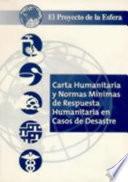 Carta Humanitaria y Normas Mínimas de Respuesta Humanitaria en Casos de Desastre