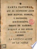Carta Pastoral del Ilmo Sr. Don Manuel Ferrer y Figueredo Arzobispo Obispo de Zamora ... sobre la Santificación de las Fiestas