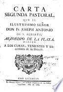 Carta segunda pastoral que ... Joseph Antonio de S. Alberto ... dirige a los cura, tenientes y sacerdotes de su Diòcesi