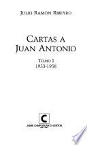 Cartas a Juan Antonio: 1953-1958