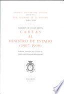Cartas al Ministro de Estado, 1907-1909