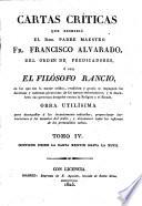 Cartas críticas, etc. (Cartas filosóficas ... Las da a luz con las cuarenta y siete anteriores el Rmo. Padre Vicario General del Orden de Santo Domingo.).