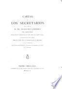 Cartas de los secretarios del cardenal D. Fr. Francisco Jimenez de Cisneros durante su regencia en los años de 1516 y 1517