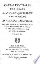 Cartas familiares ... a su hermano D. Carlos Andres, dandole noticia del viage que hizo a varias ciudades de Italian en el año (1785-1791)