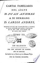 Cartas familiares del abate d. Juan Andres a su hermano d. Carlos Andres, dandole noticia del viage que hizo a varias ciudades de Italia en el año 1785, publicadas por el mismo d. Carlos. Tomo 1. [5.!