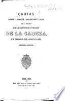 Cartas sobre el origen, aparicion y culto de la imágen de la Santisima Virgen de la Cabeza ... Tercera edicion. [Edited by L. Vizcaino.]