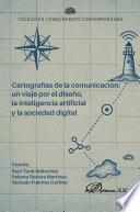 Cartografía de la comunicación: un viaje por el diseño, la inteligencia artificial y la sociedad digital