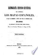 Cartografia hispano-cientifica o sea los mapas españoles