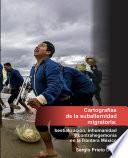 Cartografías de la subalternidad migratoria