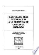 Cartulario Real de Enrique IV a la provincia de Guipúzcoa, 1454-1474