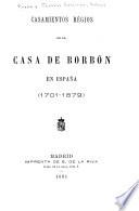 Casamientos régios de la Casa de Borbón en España (1701-1879)