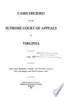 Cases Decided in the Supreme Court of Appeals of Virginia