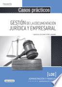 Casos prácticos para la gestión de la documentación jurídica y empresarial