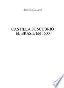 Castilla descubrió el Brasil en 1500