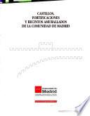 Castillos, fortificaciones y recintos amurallados de la Comunidad de Madrid