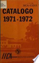 CATALAGO 1971-1972-IICA. Istitujto Interamericano de Ciencias Agricola, Turrialba, Costa Rica.