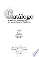 Catálogo artístico y monumental de la provincia de Córdoba: Luque, Montalbán, Montemayor, Montilla