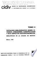 Catálogo bibliográfico sobre vivienda, urbanismo, construcción y sus aspectos socioeconómicos