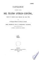 Catalogo bibliografico y biografico del Teatro antiguo español, desde sus origenes hasta mediados del siglo XVIII